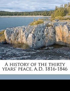 portada a history of the thirty years' peace, a.d. 1816-1846 (en Inglés)