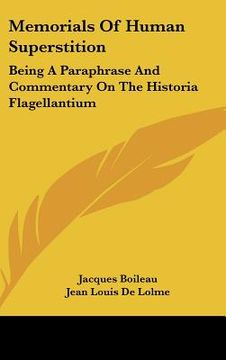 portada memorials of human superstition: being a paraphrase and commentary on the historia flagellantium (en Inglés)