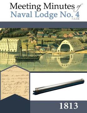 portada Meeting Minutes of Naval Lodge No. 4 F.A.A.M. 1813 (en Inglés)