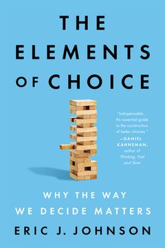 portada The Elements of Choice: Why the Way We Decide Matters