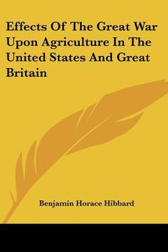 portada effects of the great war upon agriculture in the united states and great britain (en Inglés)