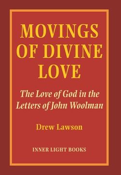 portada Movings of Divine Love: The Love of God in the Letters of John Woolman (in English)