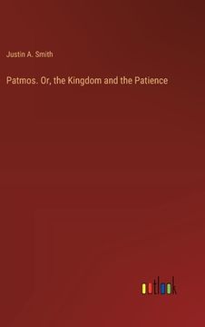 portada Patmos. Or, the Kingdom and the Patience (in English)