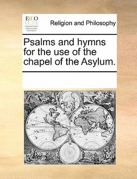 portada psalms and hymns for the use of the chapel of the asylum. (en Inglés)