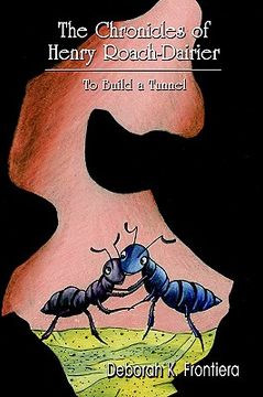 portada the chronicles of henry roach-dairier: to build a tunnel (en Inglés)