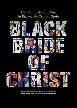 portada Black Bride of Christ: Chicaba, an African nun in Eighteenth-Century Spain (in English)