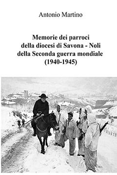 portada Memorie dei Parroci Della Diocesi di Savona - Noli Della Seconda Guerra Mondiale (in Italian)