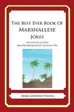 portada The Best Ever Book of Marshallese Jokes: Lots and Lots of Jokes Specially Repurposed for You-Know-Who (en Inglés)