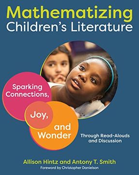 portada Mathematizing Children'S Literature: Sparking Connections, Joy, and Wonder Through Read-Alouds and Discussion (en Inglés)