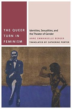 portada The Queer Turn in Feminism: Identities, Sexualities, and the Theater of Gender (Commonalities)