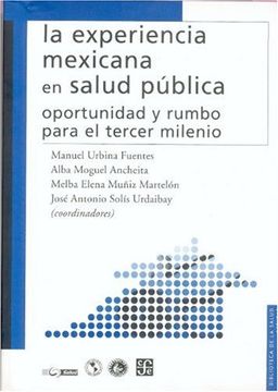 portada La Experiencia Mexicana en Salud Publica: Oportunidad y Rumbo Para el Tercer Milenio (Biblioteca de la Salud) (in Spanish)