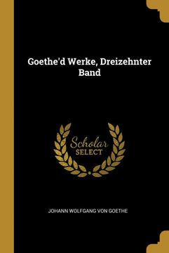 portada Goethe'd Werke, Dreizehnter Band (in German)