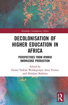portada Decolonisation of Higher Education in Africa: Perspectives From Hybrid Knowledge Production (Routledge Contemporary Africa) (in English)