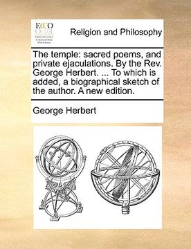 portada the temple: sacred poems, and private ejaculations. by the rev. george herbert. ... to which is added, a biographical sketch of th