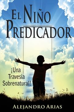 portada Nino predicador: Una travesia sobrenatural (in Spanish)