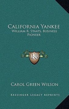 portada california yankee: william r. staats, business pioneer (en Inglés)