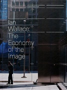 portada Ian Wallace: The Economy of the Image (in English)