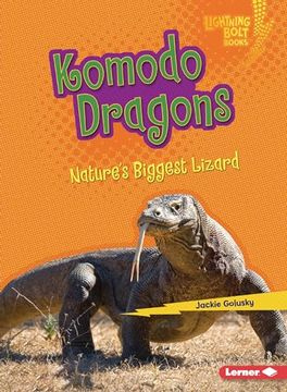 portada Komodo Dragons: Nature's Biggest Lizard (en Inglés)