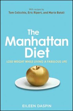 portada the manhattan diet: lose weight while living a fabulous life (en Inglés)