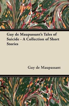 portada guy de maupassant's tales of suicide - a collection of short stories (in English)