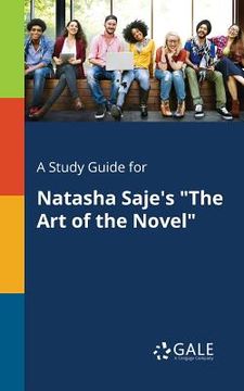 portada A Study Guide for Natasha Saje's "The Art of the Novel" (en Inglés)