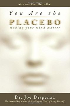 portada You are the Placebo: Making Your Mind Matter (in English)