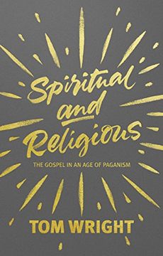 portada Spiritual and Religious: The Gospel in an Age of Paganism