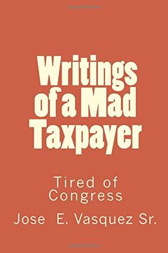 portada Writings of a Mad Taxpayer: Tired of Congress