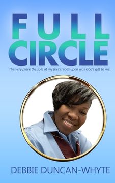 portada Full Circle: The very place the sole of my feet tread upon was God's gift to me