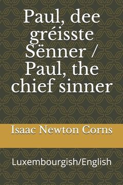 portada Paul, dee gréisste Sënner / Paul, the chief sinner: Luxembourgish/English (in Luxemburgués)