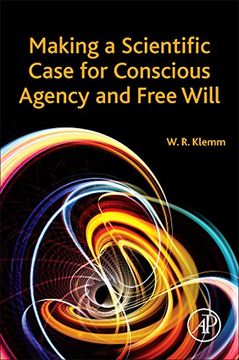 portada Making a Scientific Case for Conscious Agency and Free Will 