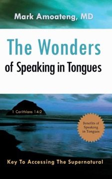 portada The Wonders of Speaking in Tongues: Key To Accessing The Supernatural