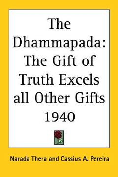 portada the dhammapada: the gift of truth excels all other gifts 1940 (en Inglés)
