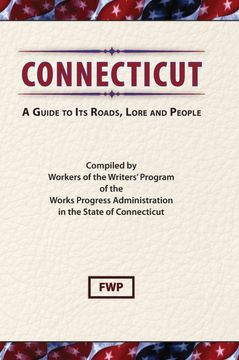 portada Connecticut: A Guide to Its'Roads, Lore and People [Idioma Inglés] (American Guide) 