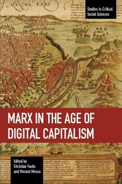 portada Marx in the age of Digital Capitalism (Studies in Critical Social Sciences) (en Inglés)