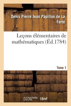 portada Leçons Élémentaires de Mathématiques. Tome 1 (en Francés)