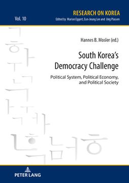 portada South Korea'S Democracy Challenge; Political System, Political Economy, and Political Society (10) (Research on Korea) (en Inglés)