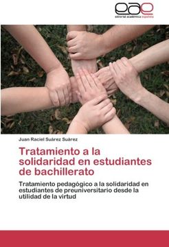 Tratamiento a la solidaridad en estudiantes de bachillerato: Tratamiento pedagógico a la solidaridad en estudiantes de preuniversitario desde la utilidad de la virtud
