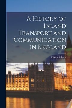 portada A History of Inland Transport and Communication in England (en Inglés)