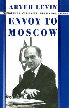 portada envoy to moscow: memoirs of an israeli ambassador, 1988-1992 (en Inglés)