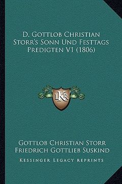 portada D. Gottlob Christian Storr's Sonn Und Festtags Predigten V1 (1806) (en Alemán)