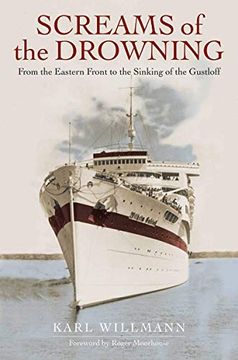 portada Screams of the Drowning: From the Eastern Front to the Sinking of the Wilhelm Gustloff (en Inglés)