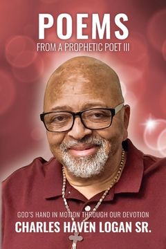 portada Poems From A Prophetic Poet III: God's Hand in Motion Through Our Devotion (en Inglés)