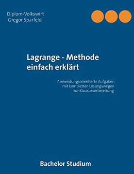 portada Lagrange - Methode Einfach Erklärt: Anwendungsorientierte Aufgaben mit Kompletten Lösungswegen zur Klausurvorbereitung (German Edition) (en Alemán)