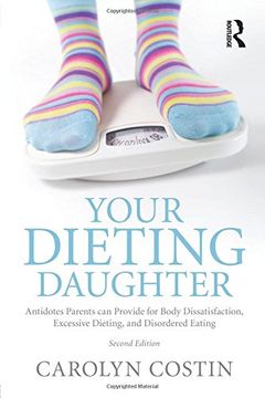 portada Your Dieting Daughter: Antidotes Parents can Provide for Body Dissatisfaction, Excessive Dieting, and Disordered Eating (en Inglés)