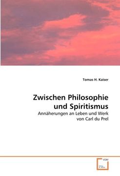 portada Zwischen Philosophie und Spiritismus: Annäherungen an Leben und Werk von Carl du Prel