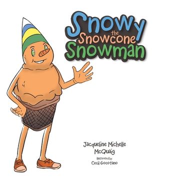 portada Snowy the Snowcone Snowman (in English)
