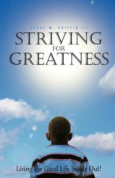 portada striving for greatness: living the good life inside out!