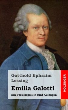 portada Emilia Galotti: Ein Trauerspiel in fünf Aufzügen (German Edition) (en Alemán)