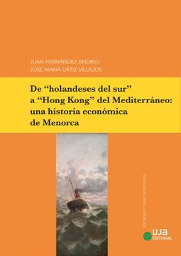 portada De "Holandeses del Sur" a "Hong Kong" del Mediterraneo: Una Histo ria Economica de Menorca (in Spanish)
